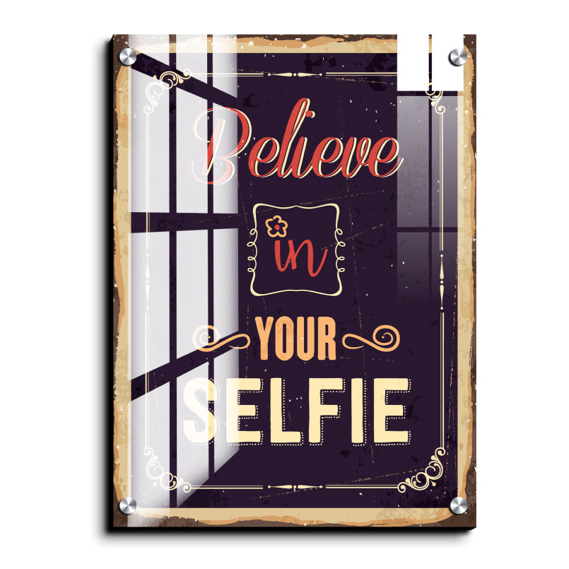 Believe in Your Selfie Quote Vintage Wood Print Wall Art