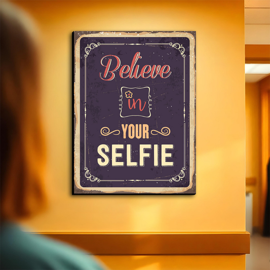 Believe in Your Selfie Quote Vintage Wood Print Wall Art