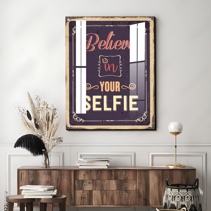 Believe in Your Selfie Quote Vintage Wood Print Wall Art