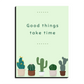 Good Things Take Time Wood Print Wall Art