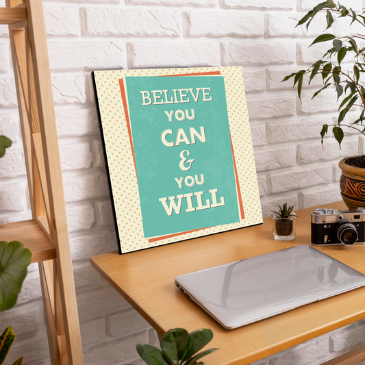 Believe You Can and You Will Motivational Quote Wood Print Wall Art