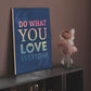 Do What You Love Inspired Quotes Wood Print Wall Art