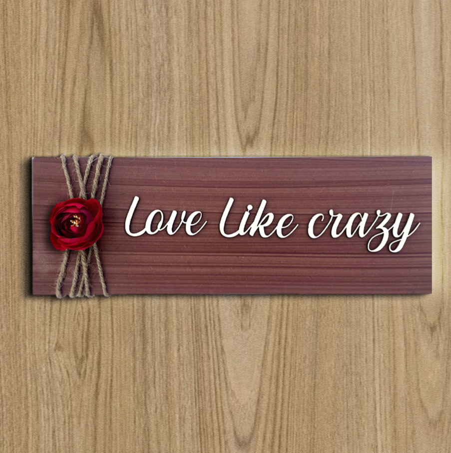 Love Like Crazy Wooden Wall Art With Rose