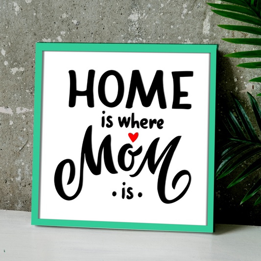 Home is Where MOM is Quote Wooden Frame Wall Art